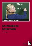 Müller, Heiner - Grundwissen Grammatik. 7.-9. Schuljahr