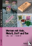Aigner, Alfred - Werken mit Holz, Metall, Stoff und Ton