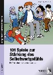 Mosley, Jenny, Sonnet, Helen - 101 Spiele zur Stärkung des Selbstwertgefühls