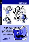 Mosley, Jenny, Sonnet, Helen - 101 Spiele für ein positives Lernklima - Ideenfundgrube für die Grundschule (1. bis 4. Klasse)