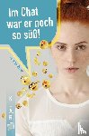 Weber, Annette - Im Chat war er noch so süß