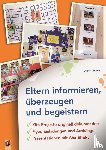 Lindner, Ulrike - Eltern informieren, überzeugen und begeistern