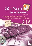 Steurich, Christina - 20 x Musik für 45 Minuten - Klasse 3/4