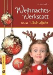 Hanneforth, Alexandra - Die Weihnachts-Werkstatt für das 1. Schuljahr