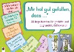  - "Mir hat gut gefallen, dass ..."