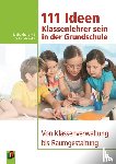 Schmolke, Silke, Grunefeld, Maike - 111 Ideen - Klassenlehrer sein in der Grundschule