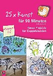 Blahak, Gerlinde - 25 x Kunst für 90 Minuten - Klasse 1/2