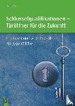 Klein-Nikolaidis, Antonia - Schlüsselqualifikationen - Türöffner für die Zukunft