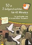 Kurt, Aline - 30 x Bibelgeschichten für 45 Minuten - Klasse 1/2