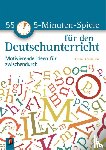 Achtfelsen, Emma - 55 5-Minuten-Spiele für den Deutschunterricht