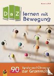 Piel, Alexandra - DaZ lernen mit Bewegung. 90 Spiele und Übungen zur Grammatik