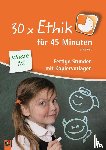 Kurt, Aline - 30 x Ethik für 45 Minuten - Klasse 1/2
