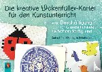 Köppl, Carina, Scheithauer, Stephanie - Die kreative Lückenfüller-Kartei für den Kunstunterricht