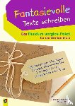 Dransmann, Ricarda, Sölter, Svenja - Fantasievolle Texte schreiben - Das Rundum-sorglos-Paket für die Grundschule