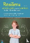 Kurt, Aline - Resilienz entwickeln und stärken in der Grundschule