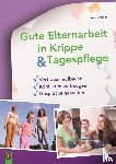 Lindner, Ulrike - Gute Elternarbeit in Krippe und Tagespflege