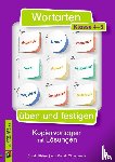 Kistner, Saskia, Thanuskody, Ann Cathrin - Wortarten üben und festigen - Klasse 4-6