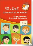 Gerritzen, Karolin, Reschke, Jan - 30 x DaZ - Grammatik für 45 Minuten - Deutsch-Anfänger
