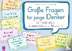 Schott, Hanna, Hoffmann, Stefanie - Große Fragen für junge Denker
