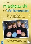 Gottschalk, Sabine - Märchenwald und Weltraumreise - 7 Theaterstücke, die Vorschulkinder begeistern