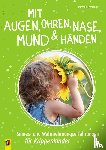 Lambrecht, Michaela - Mit Augen, Ohren, Nase, Mund und Händen. Sinnes- und Wahrnehmungserfahrungen für Krippenkinder