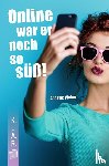 Weber, Annette - Online war er noch so süß!
