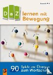 - DaZ lernen mit Bewegung. 90 Spiele und Übungen zum Wortschatz