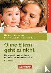 Andres, Beate, Hédervári-Heller, Éva, Laewen, Hans-Joachim - Ohne Eltern geht es nicht