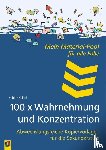 Kelkel, Sabine - 100 x Wahrnehmung und Konzentration