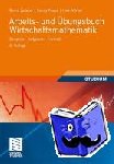 Luderer, Bernd, Paape, Cornelia, Würker, Uwe - Arbeits- und Übungsbuch Wirtschaftsmathematik - Beispiele - Aufgaben - Formeln