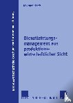 Hock, Michael - Dienstleistungsmanagement aus Produktionswirtschaftlicher sicht