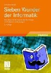Hromkovic, Juraj - Sieben Wunder der Informatik - Eine Reise an die Grenze des Machbaren mit Aufgaben und Lösungen