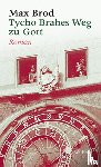 Brod, Max - Tycho Brahes Weg zu Gott