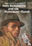 Kaumkötter, Jürgen Joseph - Felix Nussbaum und die Holocaust-Kunst