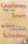 Hegel, Philipp - Gezähmtes Lesen, wildes Schreiben Band 1