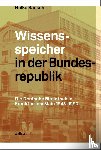 Rausch, Helke - Wissensspeicher in der Bundesrepublik