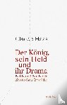 Haas, Claude - Der König, sein Held und ihr Drama