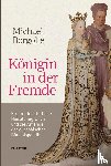 Borgolte, Michael - Königin in der Fremde