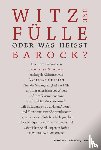 Schumm, Johanna - Witz und Fülle. Oder was heißt barock?