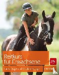 Lebherz, Heike - Reitkurs für Erwachsene - Für Anfänger und Wiedereinsteiger