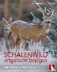 Willkomm, Hans Dieter - Schalenwild artgerecht bejagen - Zum Schutz von Wald und Flur