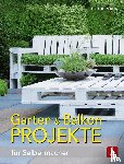 Kullmann, Folko - Garten & Balkonprojekte