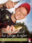 Eiber, Hans - Das Praxisbuch für junge Angler