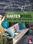 Faubel, Gregor - Gartenmöbel zum Selberbauen