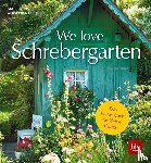 Rist, Martin, Feiner, Angelika - We love Schrebergarten - Das Praxis-Buch für kleine Gärten