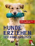 Ziemer-Falke, Kristina, Ziemer, Jörg - Hunde erziehen. Der Problemlöser