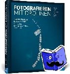 Baumann, André Alexander, Hulsch, Johannes, Krautgartner, Kevin, Krebs, Julius - Fotografieren mit Drohnen - So entstehen beeindruckende Bilder aus der Luft