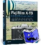 Wolf, Jürgen - Fujifilm X-T3 - Praxiswissen und Expertentipps zu Ihrer Kamera