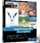 Ahrenhold, Alexander, Mross, Eike, Schaub, Hans-Peter - Vogelfotografie