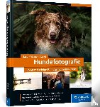 Bauer, André, Mehner, Diana Jill, Stangl, Sarah - Hundefotografie